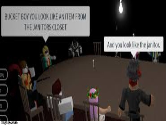 This Is Kinda A Roast Insult Right Because I Searched Up Roblox Insults And This Came Up Imgflip - best roblox roasts ever