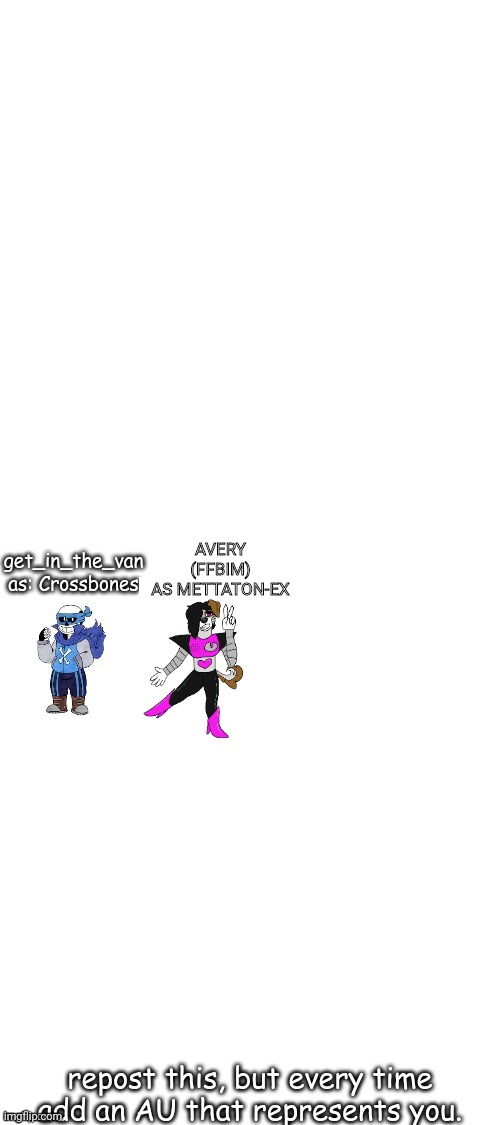 Sorry for the horrific old art | AVERY (FFBIM)
AS METTATON-EX | image tagged in avery-ex | made w/ Imgflip meme maker