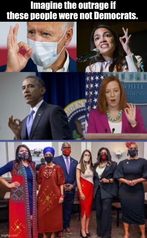 It’s only bad if the other side does it | Imagine the outrage if these people were not Democrats. | image tagged in memes,politics lol,joe biden,obama,aoc,symbolism | made w/ Imgflip meme maker