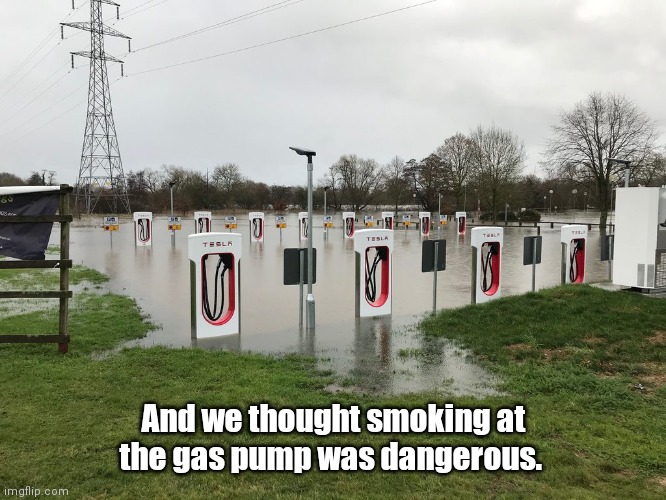 What a shocking experience. | And we thought smoking at the gas pump was dangerous. | image tagged in tesla,waterandelectricity,funny | made w/ Imgflip meme maker