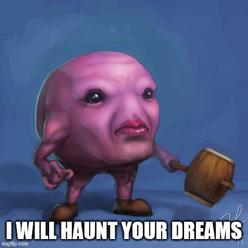 I WILL HAUNT YOUR DREAMS | made w/ Imgflip meme maker