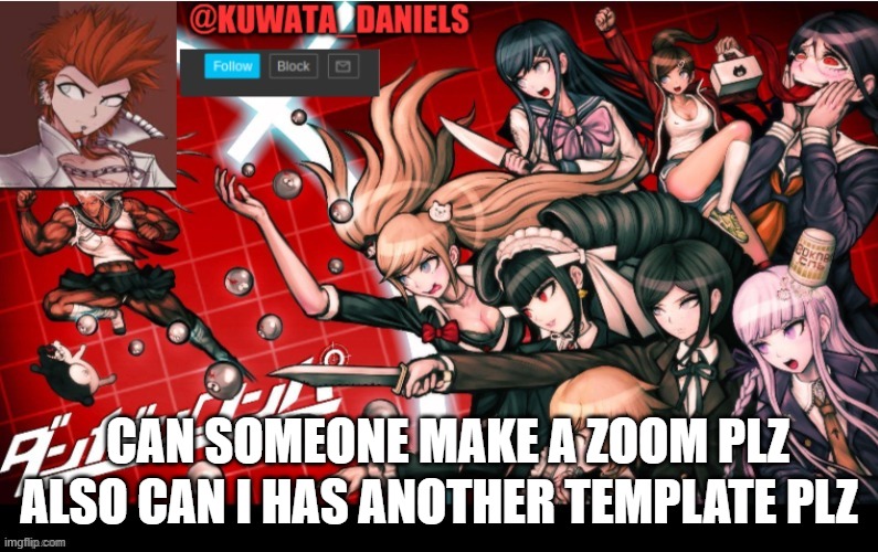 ALSO CAN I HAS ANOTHER TEMPLATE PLZ; CAN SOMEONE MAKE A ZOOM PLZ | made w/ Imgflip meme maker
