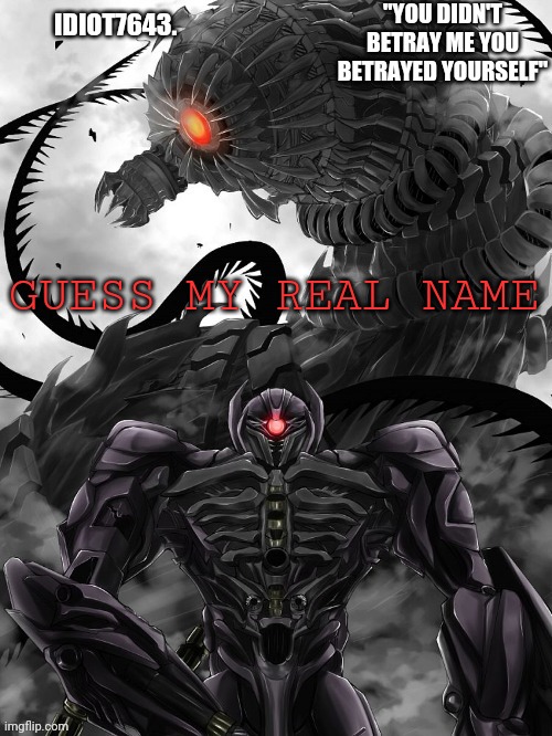GUESS MY REAL NAME | image tagged in idiot7643 announcement template | made w/ Imgflip meme maker