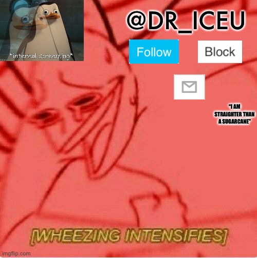 Who likes my new announcement template? | @DR_ICEU; “I AM STRAIGHTER THAN A SUGARCANE” | image tagged in wheeze,lol,new template,announcement | made w/ Imgflip meme maker