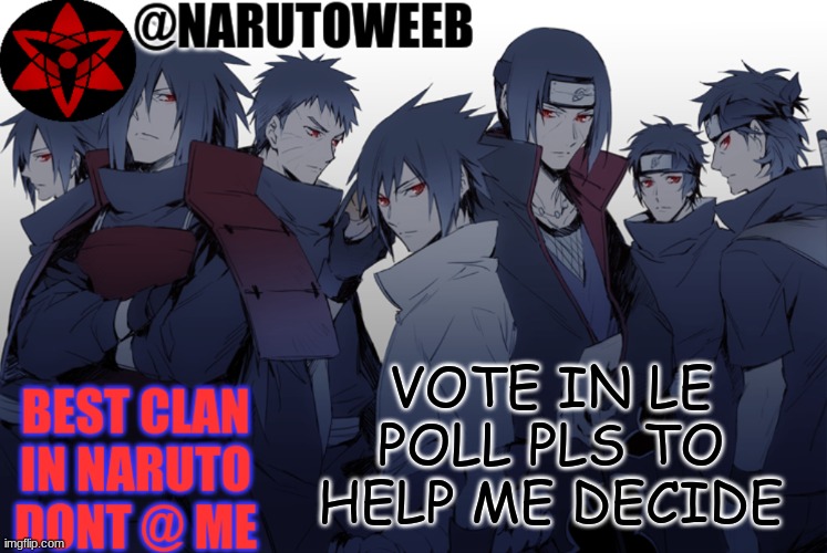 https://strawpoll.com/72ock79bs | VOTE IN LE POLL PLS TO HELP ME DECIDE | made w/ Imgflip meme maker