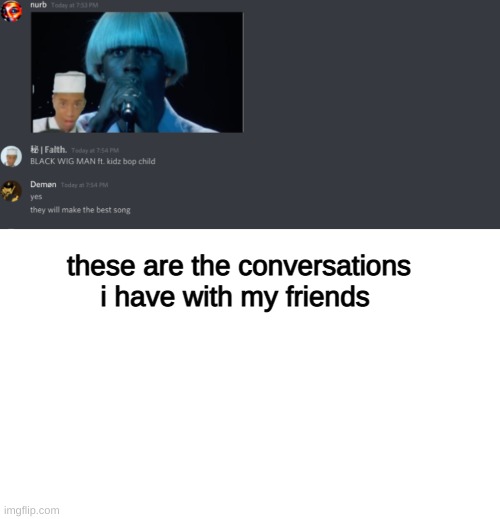 eee | these are the conversations i have with my friends | image tagged in memes,blank transparent square | made w/ Imgflip meme maker