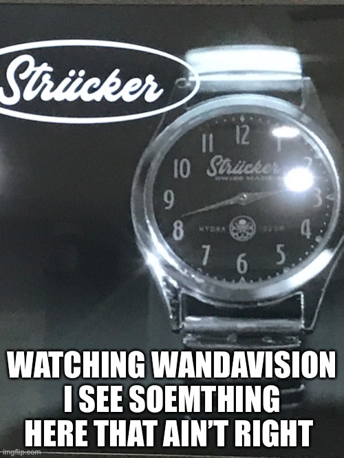 Can u see it | WATCHING WANDAVISION
I SEE SOEMTHING HERE THAT AIN’T RIGHT | made w/ Imgflip meme maker