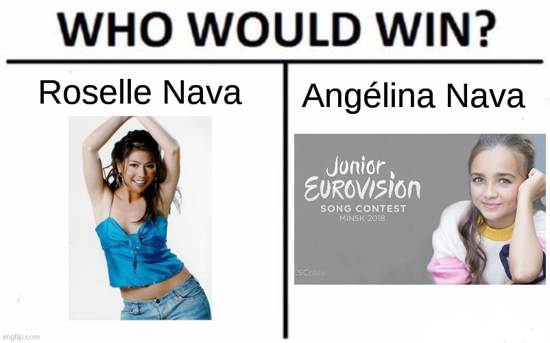 Definitely Angelina the french singer wins | Roselle Nava; Angélina Nava | image tagged in memes,who would win,funny,roselle nava,angelina | made w/ Imgflip meme maker