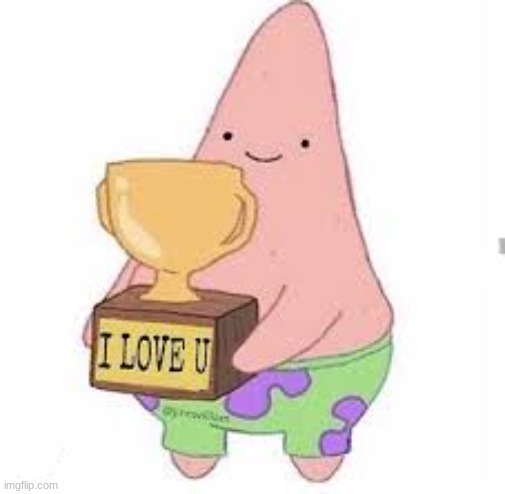 remember patrick loves you | made w/ Imgflip meme maker