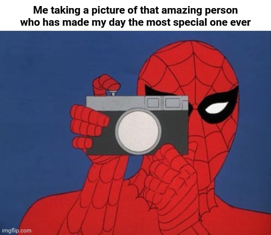 Me blessing that amazon person |  Me taking a picture of that amazing person who has made my day the most special one ever | image tagged in spiderman taking a picture,memes,meme,wholesome,amazing,person | made w/ Imgflip meme maker