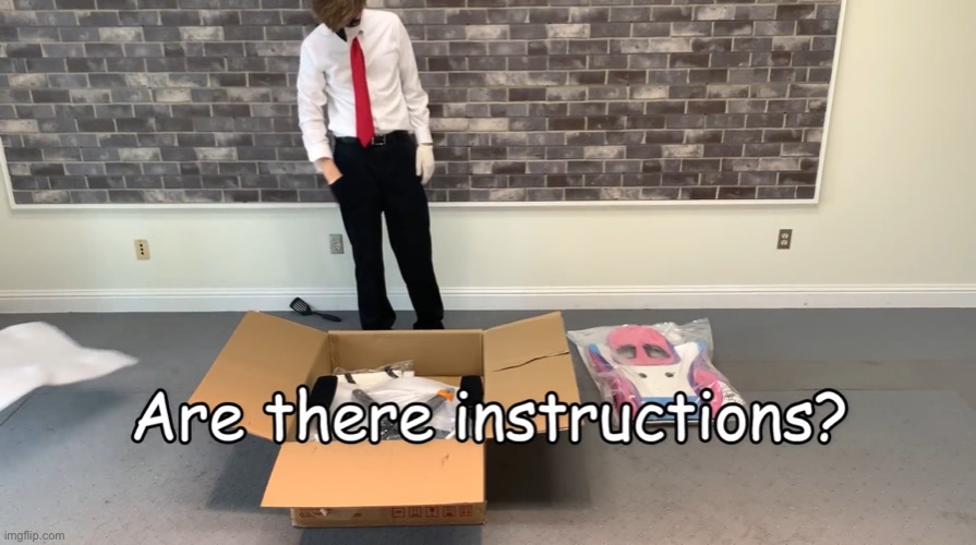 Are there instructions | image tagged in are there instructions | made w/ Imgflip meme maker