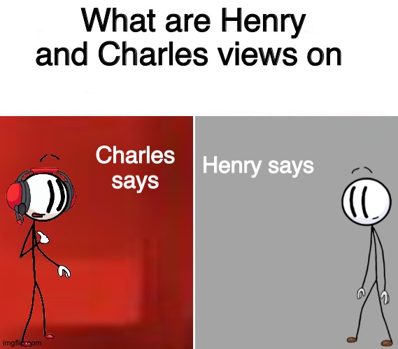 Henry and Charles Views Blank Meme Template