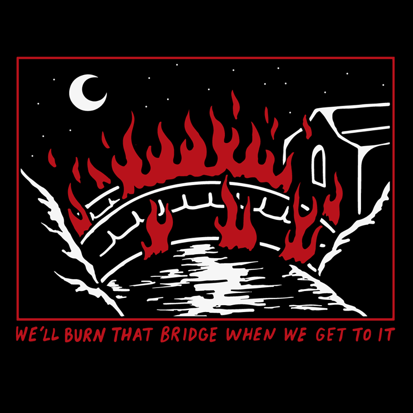 We'll burn that bridge when we get to it Blank Meme Template