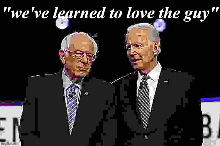 From a progressive's standpoint: What's wrong with Biden? So far, not much | "we've learned to love the guy" | image tagged in biden sanders sharpened,bernie,joe biden,biden,bernie sanders,progressives | made w/ Imgflip meme maker