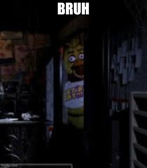 When you spot your little brother playing your PS5 | BRUH | image tagged in chica looking in window fnaf | made w/ Imgflip meme maker