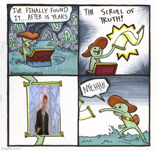 The Scroll Of Truth | image tagged in memes,the scroll of truth | made w/ Imgflip meme maker