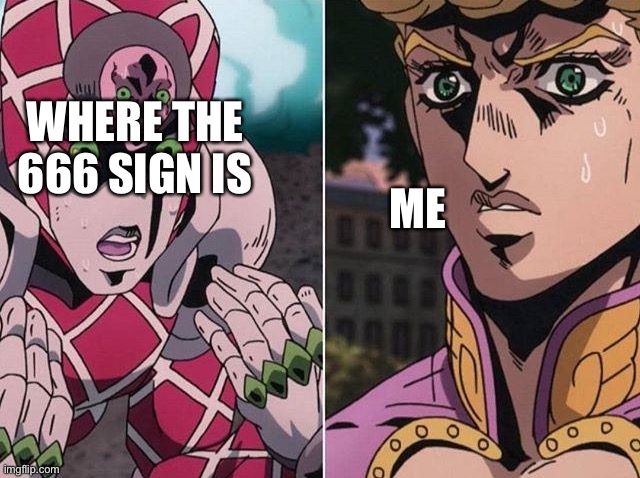 Concerned Giorno | WHERE THE 666 SIGN IS ME | image tagged in concerned giorno | made w/ Imgflip meme maker
