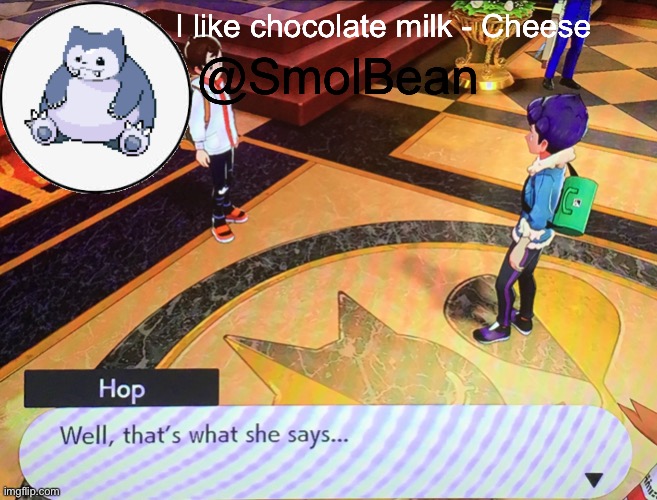 New temp Bois | I like chocolate milk - Cheese; @SmolBean | image tagged in oof | made w/ Imgflip meme maker