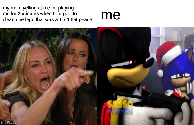 dont get me in trouble i got a fricken gun | my mom yelling at me for playing mc for 2 minutes when I "forgot" to clean one lego that was a 1 x 1 flat peace; me | image tagged in women yelling at cat,memes,gun humor | made w/ Imgflip meme maker