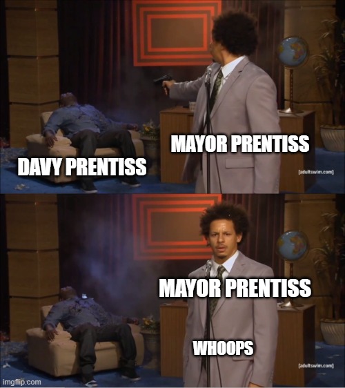 Effing Mayor Prentiss- | MAYOR PRENTISS; DAVY PRENTISS; MAYOR PRENTISS; WHOOPS | image tagged in the knife of never letting go,chaos walking | made w/ Imgflip meme maker