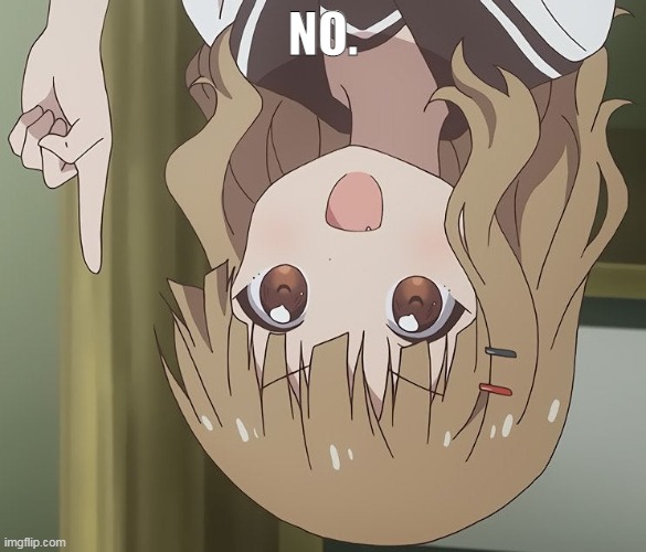 No. | NO. | made w/ Imgflip meme maker