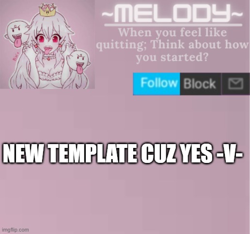 hehe- | NEW TEMPLATE CUZ YES -V- | image tagged in queen | made w/ Imgflip meme maker