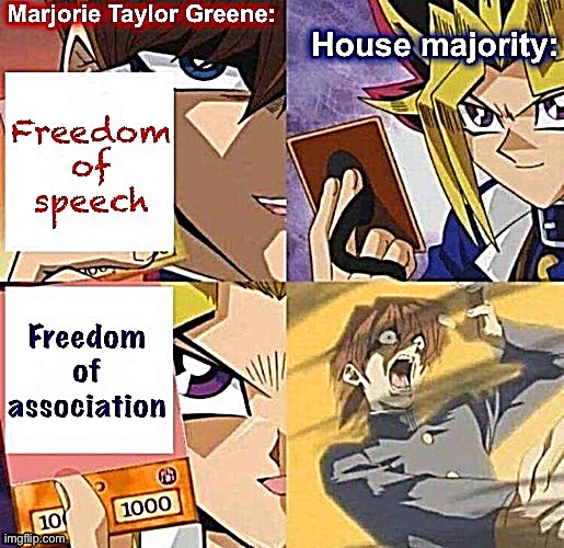 You want to use your standing as a congresswoman to spout QAnon nonsense and threaten colleagues? Ight: there go your committees | image tagged in qanon,congress,freedom of speech,first amendment,government,yu-gi-oh | made w/ Imgflip meme maker