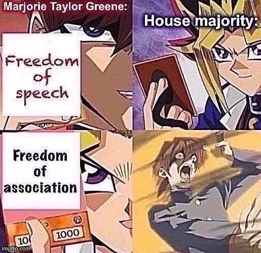 You want to use your standing as a congresswoman to spout QAnon nonsense and threaten colleagues? Ight: there go your committees | image tagged in politics,yu-gi-oh,qanon,first amendment,freedom of speech,congress | made w/ Imgflip meme maker