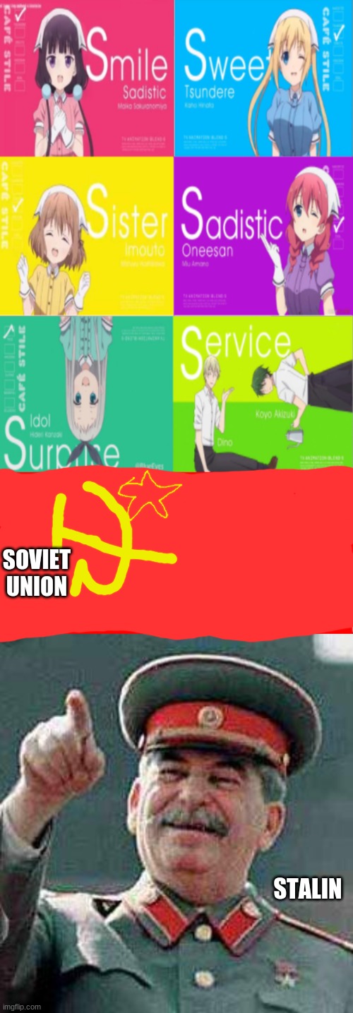 SOVIET UNION AND STALIN | SOVIET UNION; STALIN | image tagged in smile sweet sister sadistic surprise service,stalin says | made w/ Imgflip meme maker