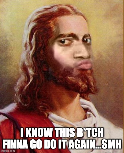 Jesus Face When Imgflip