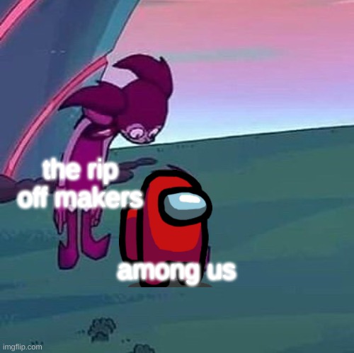 Spinel looking over herself | the rip off makers; among us | image tagged in spinel looking over herself | made w/ Imgflip meme maker