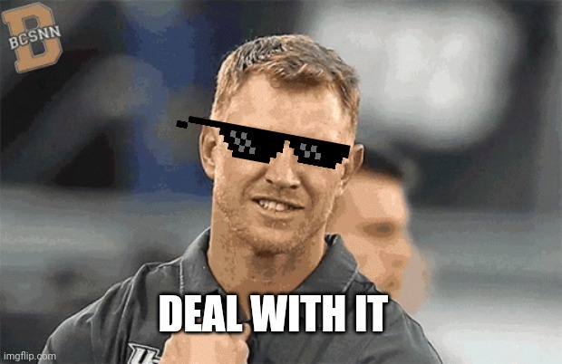 Scott frost | DEAL WITH IT | image tagged in memes | made w/ Imgflip meme maker