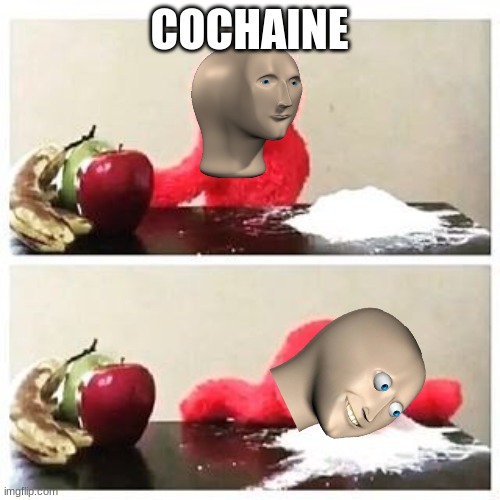 elmo cocaine | COCHAINE | image tagged in elmo cocaine | made w/ Imgflip meme maker