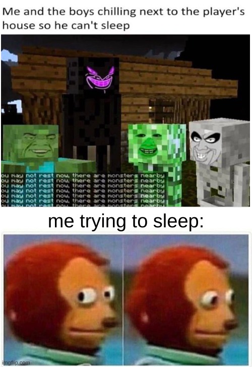 lol | me trying to sleep: | image tagged in memes,monkey puppet | made w/ Imgflip meme maker