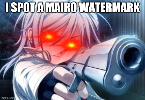 Do I SPoT An Ifunny.co WaTermArk | I SPOT A MAIRO WATERMARK | image tagged in do i spot an ifunny co watermark | made w/ Imgflip meme maker