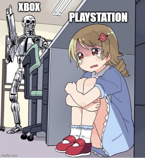 Xbox is coming for your life, boiiiii | XBOX; PLAYSTATION | image tagged in anime girl hiding from terminator | made w/ Imgflip meme maker