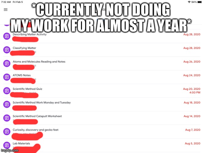 *CURRENTLY NOT DOING MY WORK FOR ALMOST A YEAR* | made w/ Imgflip meme maker