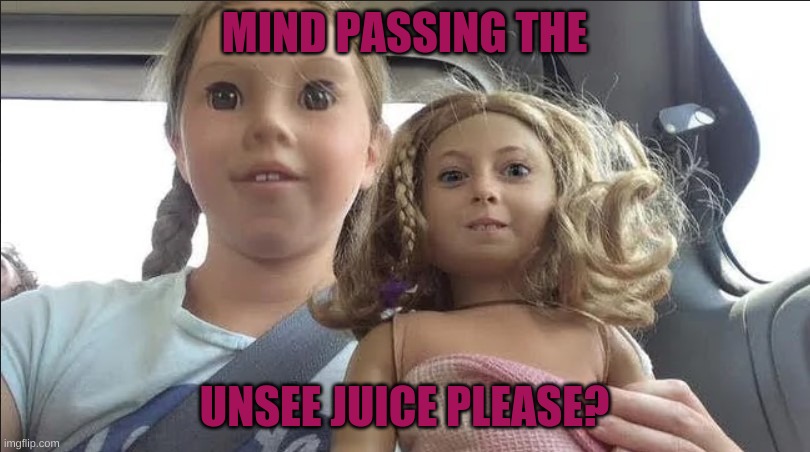 Yet another cursed face swap... | MIND PASSING THE; UNSEE JUICE PLEASE? | made w/ Imgflip meme maker