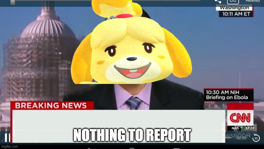 UPVOTE FOR THIS TEMLATE | NOTHING TO REPORT | image tagged in cnn breaking news template | made w/ Imgflip meme maker