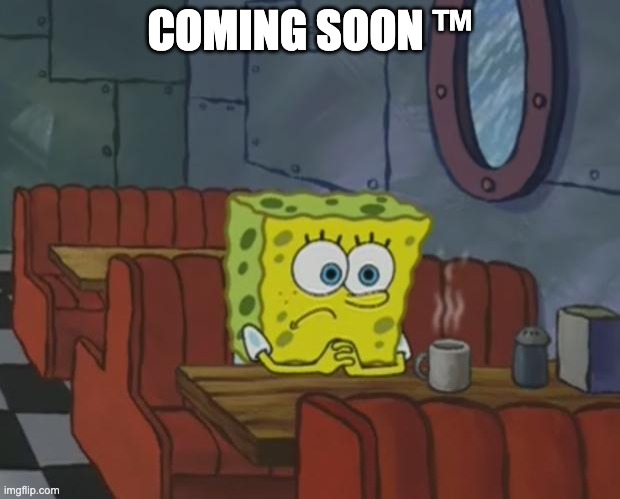 Spongebob Waiting | COMING SOON ™ | image tagged in spongebob waiting,BaldursGate3 | made w/ Imgflip meme maker