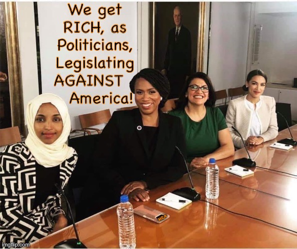 SQUAD AOC | We get 
RICH, as 
Politicians, 
Legislating 
AGAINST   
 America! MRA | image tagged in squad aoc | made w/ Imgflip meme maker