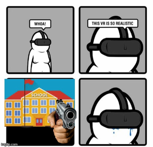 So tru tho | image tagged in whoa this vr is so realistic | made w/ Imgflip meme maker