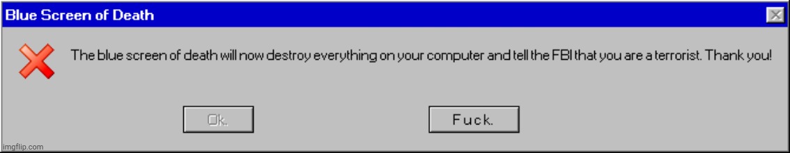 FBI Terrorist error! BSOD | image tagged in fbi terrorist error | made w/ Imgflip meme maker