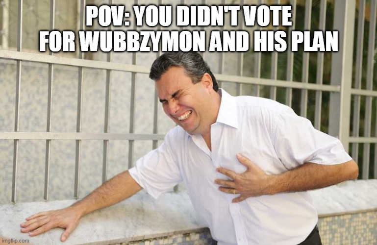 Well I, Wubbzymon, have a plan unlike most people other than Kami so vote me! | POV: YOU DIDN'T VOTE FOR WUBBZYMON AND HIS PLAN | image tagged in ouch,president,vote | made w/ Imgflip meme maker