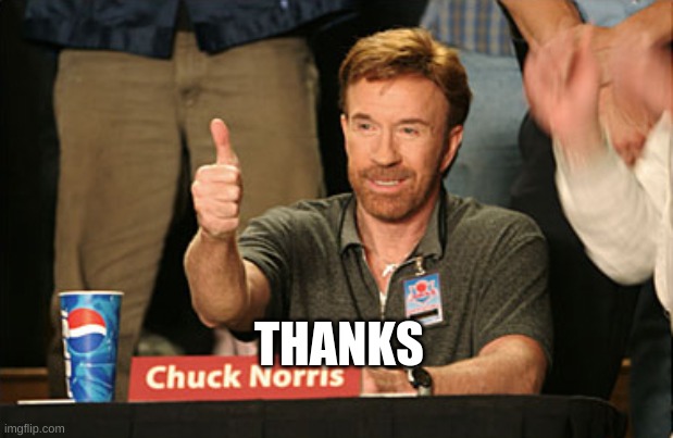 Chuck Norris Approves Meme | THANKS | image tagged in memes,chuck norris approves,chuck norris | made w/ Imgflip meme maker