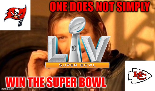 One Does Not Simply | ONE DOES NOT SIMPLY; WIN THE SUPER BOWL | image tagged in memes,one does not simply | made w/ Imgflip meme maker