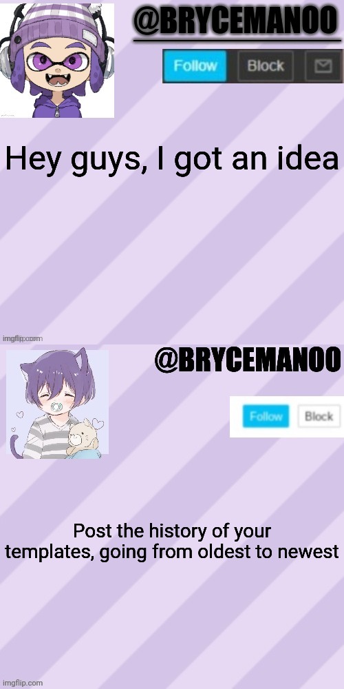 Probably not Original
Announcement templates btw | Hey guys, I got an idea; Post the history of your templates, going from oldest to newest | image tagged in brycemanoo announcement temple,brycemanoo new announcement template | made w/ Imgflip meme maker