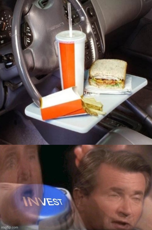 INVEST | image tagged in invest button,sandwich,wat,food,car | made w/ Imgflip meme maker