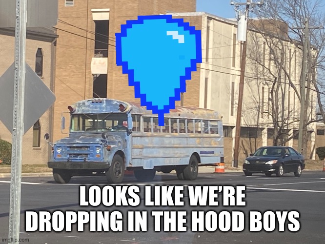 Fortnite is dead and so is the bus | LOOKS LIKE WE’RE DROPPING IN THE HOOD BOYS | image tagged in die,kobe bryant | made w/ Imgflip meme maker