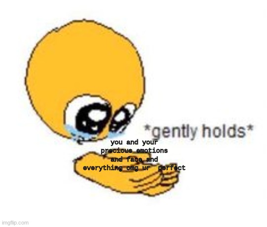 gently holds Memes - Imgflip